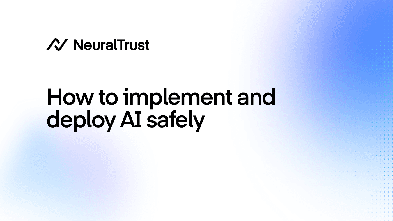 How to implement and deploy AI safely