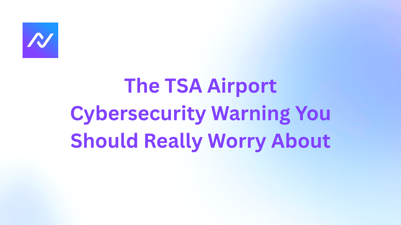 The TSA Airport Cybersecurity Warning You Should Really Worry About