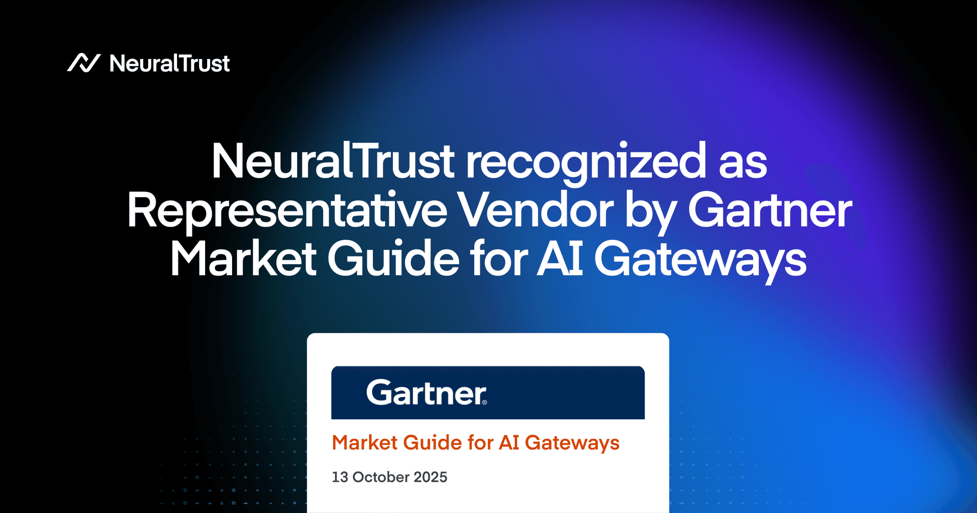 NeuralTrust recognized as Representative Vendor by Gartner Market Guide for AI Gateways